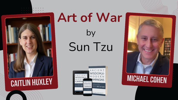 The Art of Campaigns: How Sun Tzu’s Strategies Apply to Modern Political Campaigns