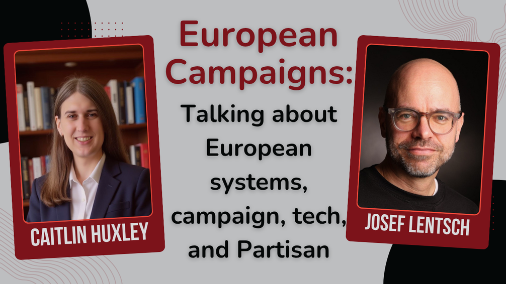 Podcast episode graphic for Campaigning in Europe with Josef Lentsch and Caitlin Huxley