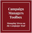 Managing Stress on the Campaign Trail | Campaign Managers Toolbox