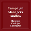 Municipal Campaigns | Campaign Managers Toolbox